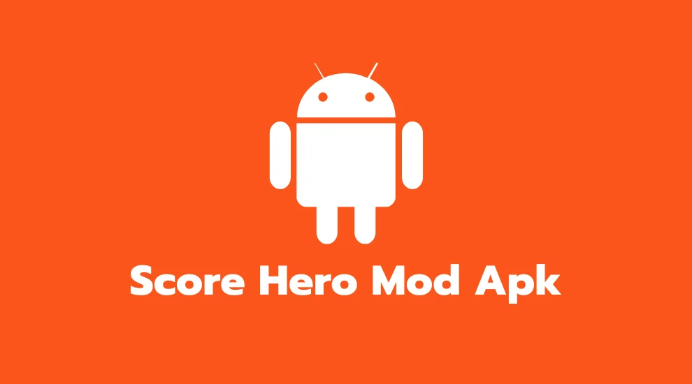 Score Hero Mod Apk