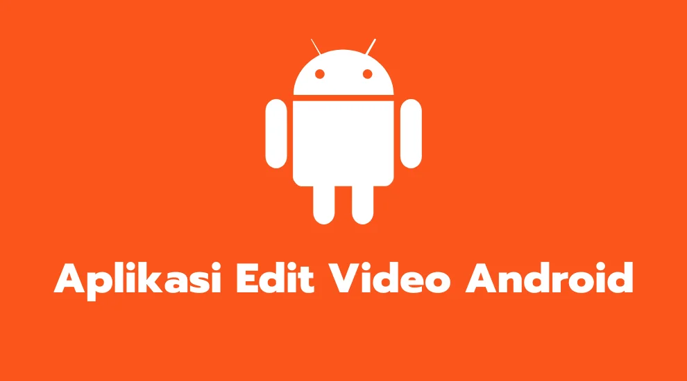 Aplikasi Edit Video Android