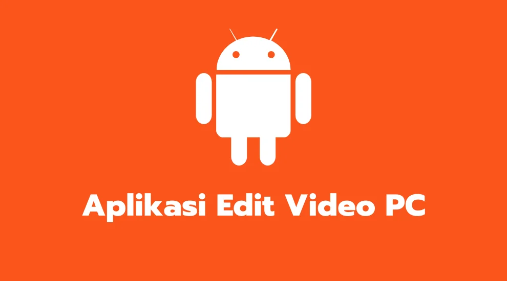 Aplikasi Edit Video PC