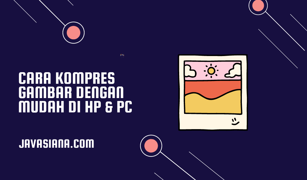 Cara Kompres Gambar dengan Mudah di HP & PC