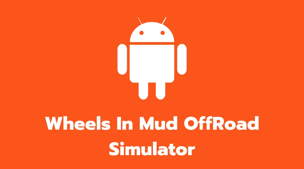 Wheels In Mud OffRoad Simulator