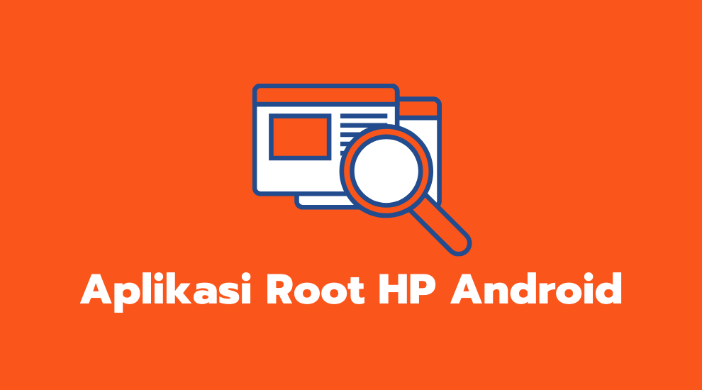 Aplikasi Root HP Android