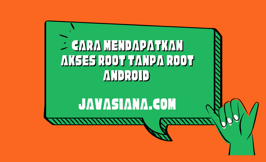 Cara Mendapatkan Akses Root Tanpa Harus Root Android Terlebih Dahulu
