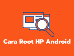 5 Cara Root HP Android Semua Tipe Termudah 2022 (100 Work)