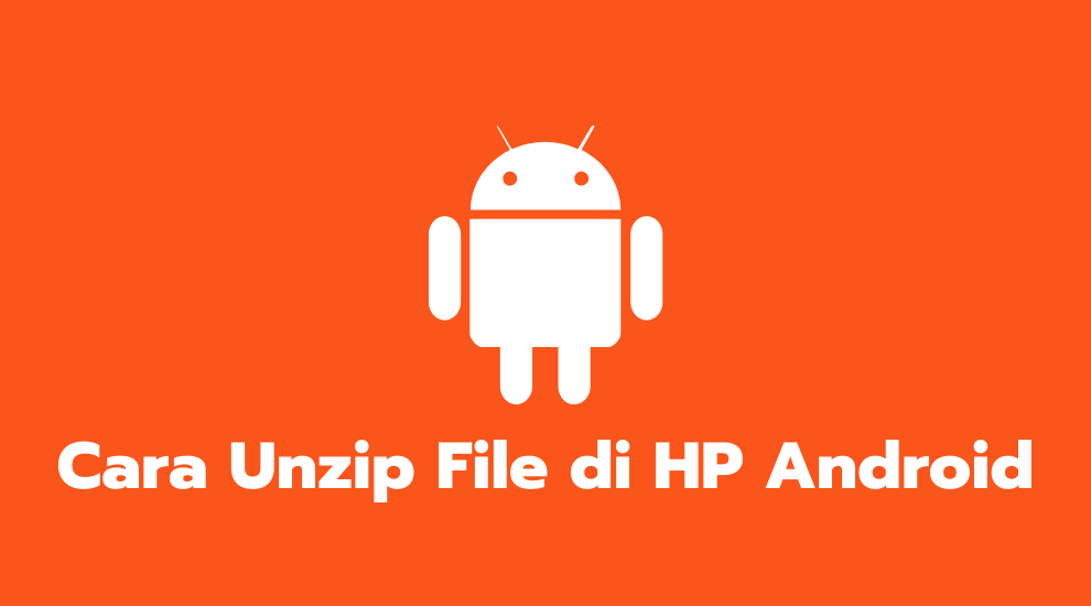 Cara Unzip File di HP Android