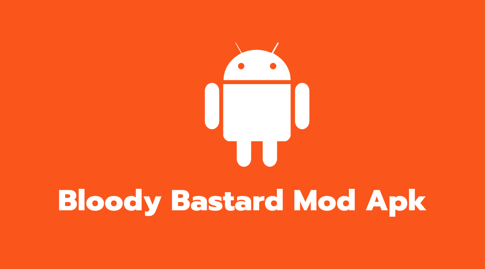 Bloody Bastard Mod Apk