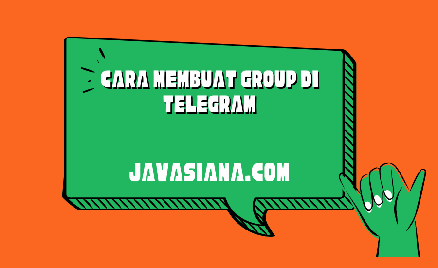 Cara Membuat Group di Telegram Terbaru 2021 - Javasiana.com