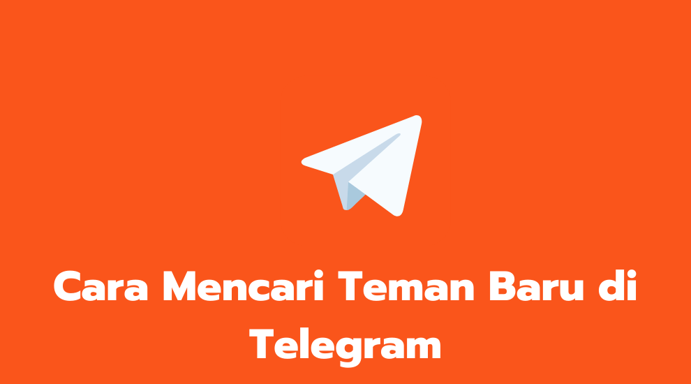 Cara Mencari Teman Baru di Telegram