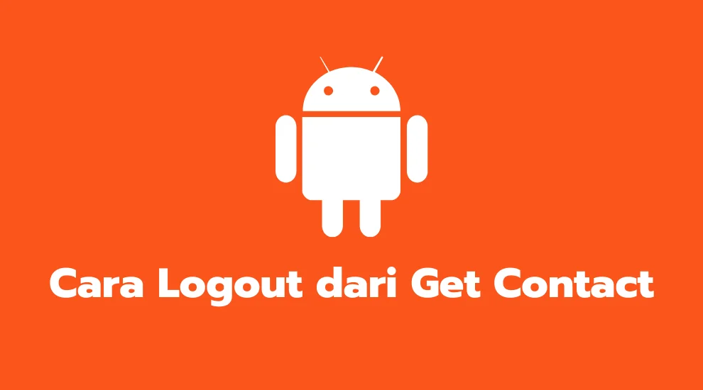 Cara Logout dari Get Contact