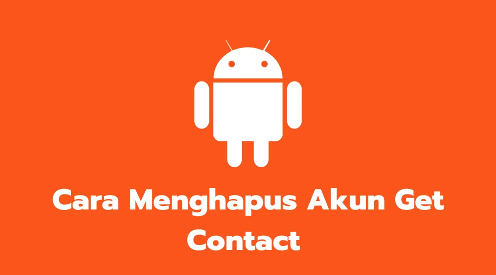 Cara Menghapus Akun Get Contact