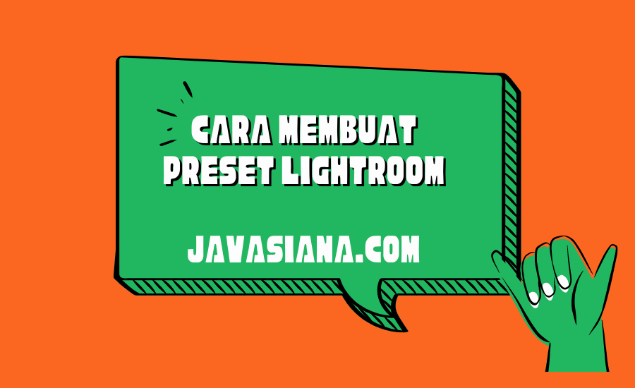 Cara Membuat Preset Lightroom