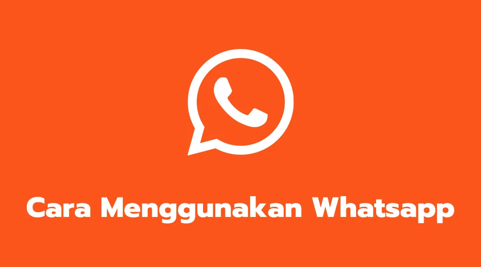 Cara Menggunakan Whatsapp