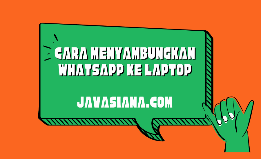 Cara Menyambungkan WhatsApp ke Laptop