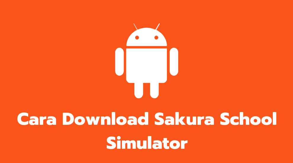 Cara Download Sakura School Simulator