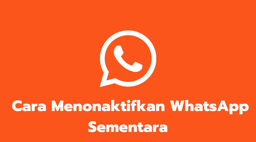 Cara Menonaktifkan WhatsApp Sementara