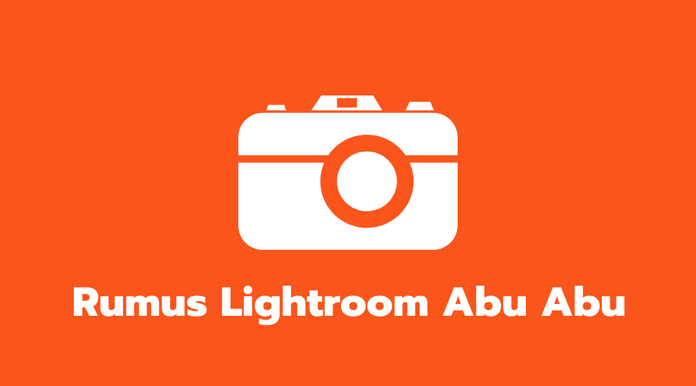 Rumus Lightroom Abu Abu