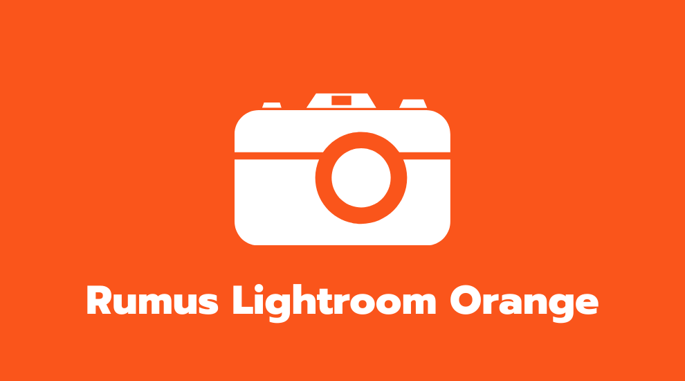 Rumus Lightroom Orange