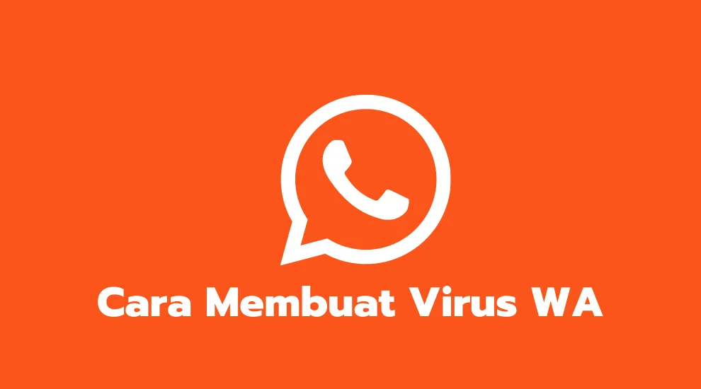 Cara Membuat Virus WA