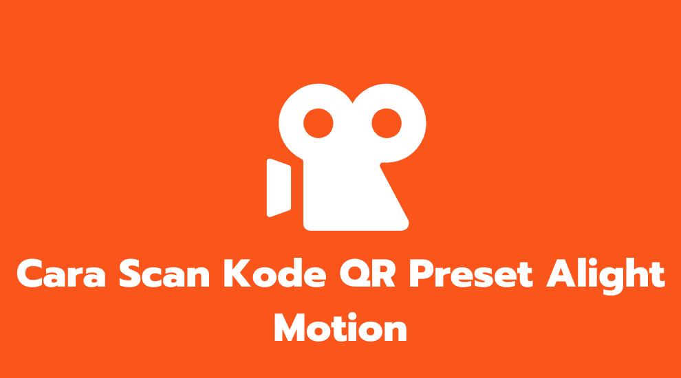Cara Scan Kode QR Preset Alight Motion