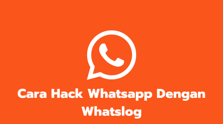 Cara Hack Whatsapp Dengan Whatslog