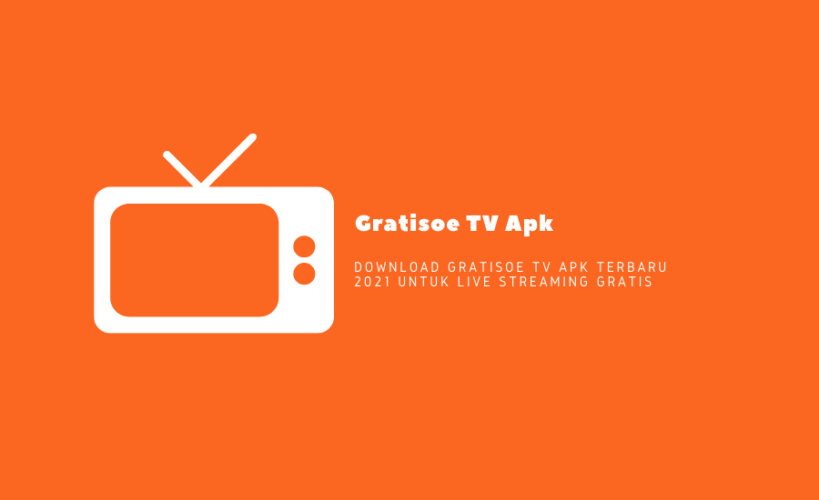 Download Gratisoe TV Apk Terbaru Untuk Live Streaming
