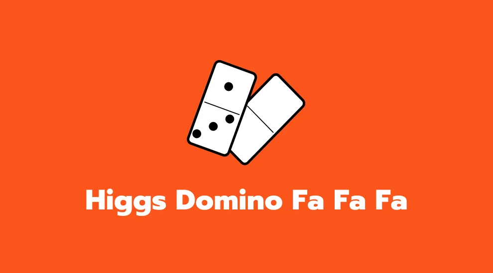 Higgs Domino Fa Fa Fa