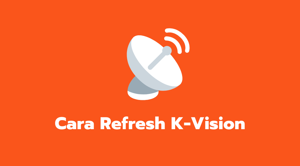 Cara Refresh K-Vision