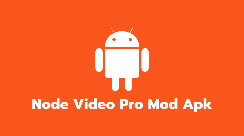 Node Video Pro Mod Apk