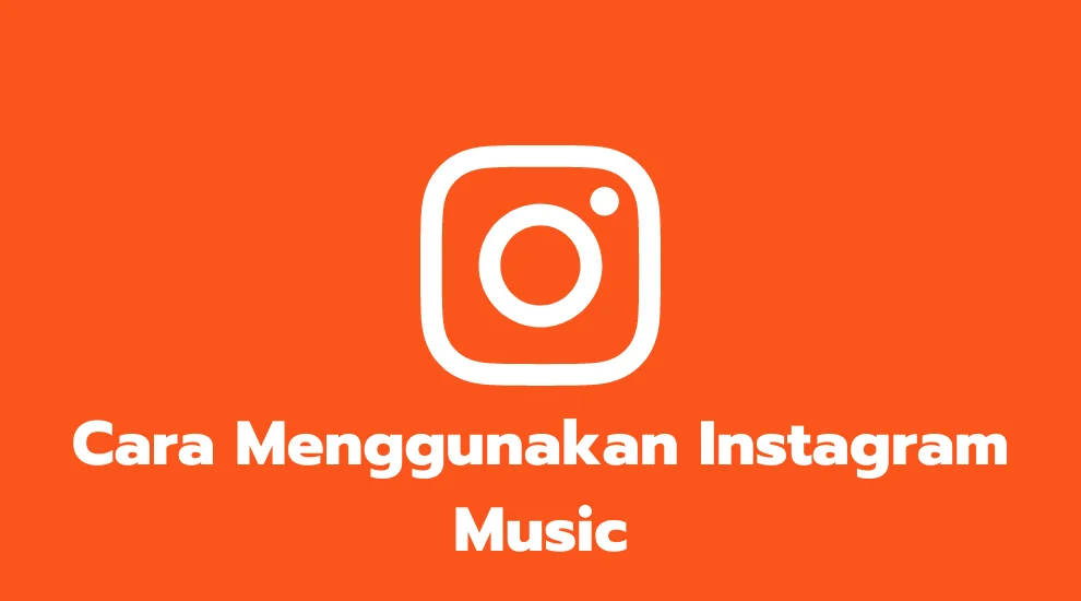 Cara Menggunakan Instagram Music