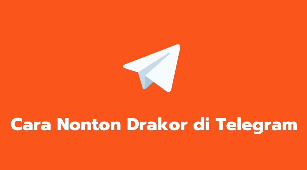 Cara Nonton Drakor di Telegram