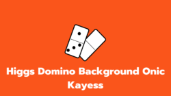 Higgs Domino Background Onic Kayess