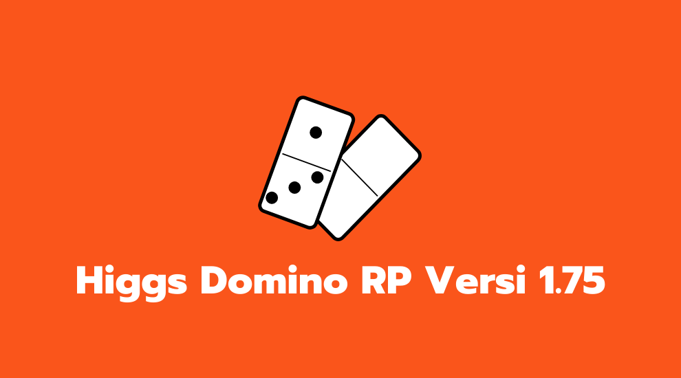 Higgs Domino RP Versi 1.75