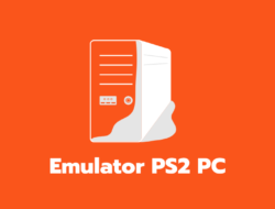 5 Rekomendasi Emulator PS2 Untuk PC Terbaik di Tahun 2022