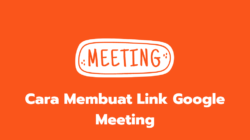 Cara Membuat Link Google Meeting