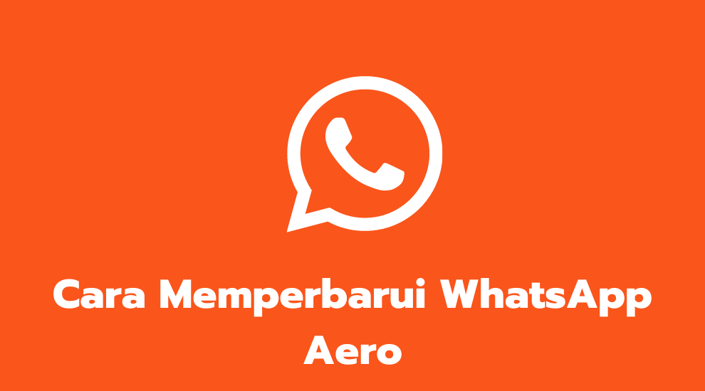 Cara Memperbarui WhatsApp Aero