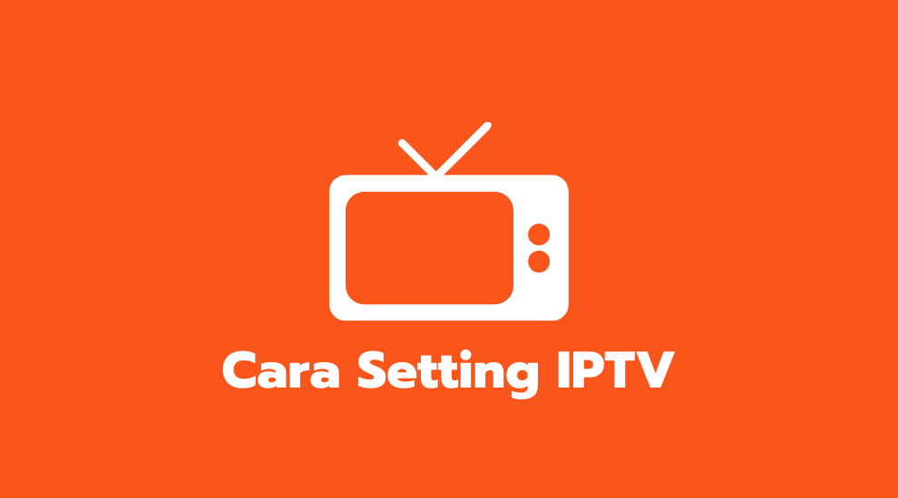 Cara Setting IPTV