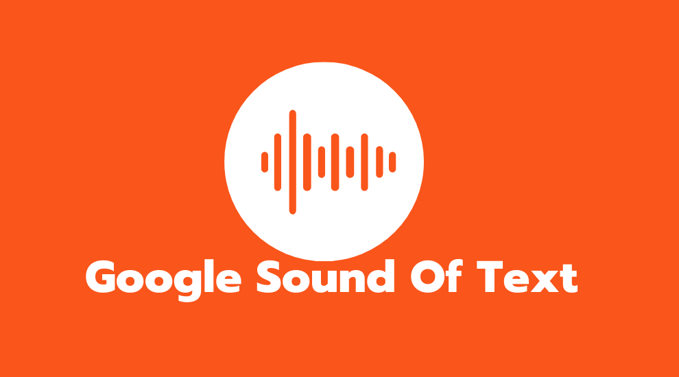 Google Sound Of Text
