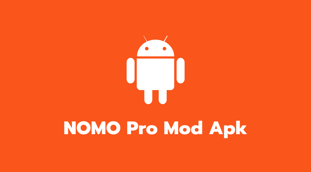 NOMO Pro Mod Apk