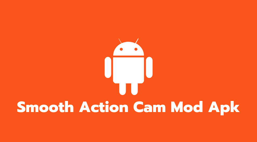 Smooth Action Cam Mod Apk