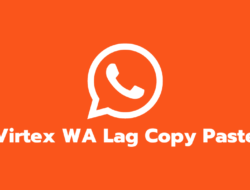 Virtex WA Lag Copy Paste Paling Ganas Terbaru 2022 (Link Download)