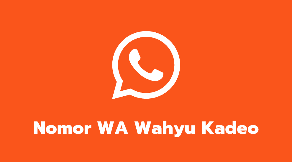 Nomor WA Wahyu Kadeo
