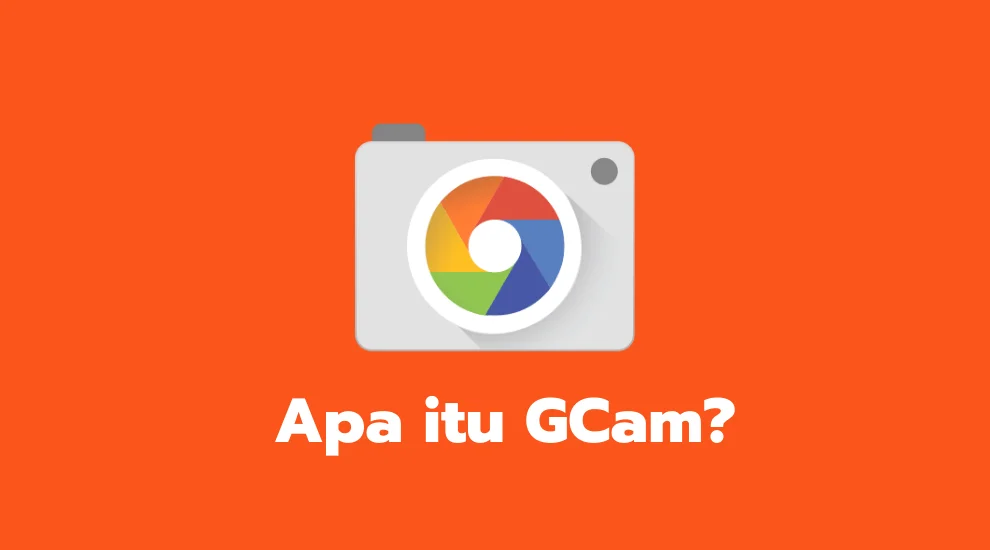 Apa itu GCam