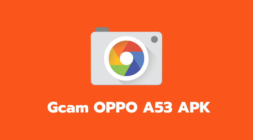 Gcam OPPO A53 APK