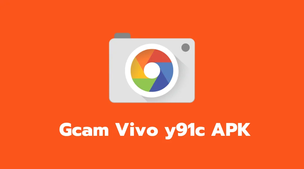 Gcam Vivo y91c APK