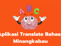 7 Aplikasi Translate Bahasa Minangkabau yang Bisa Anda Gunakan!