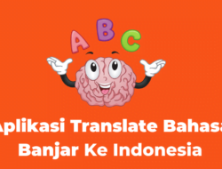 5 Aplikasi Translate Bahasa Banjar (Banjarmasin) Gratis Terbaik