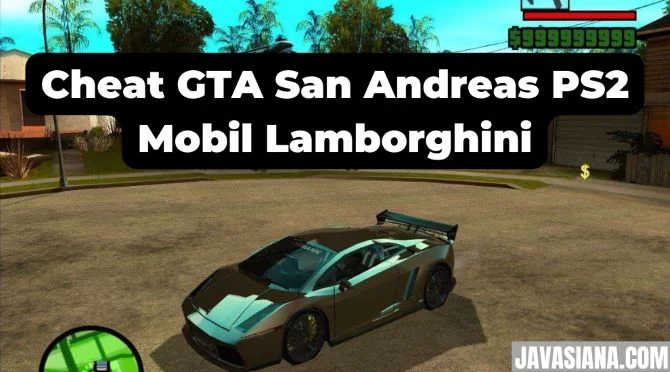 Cheat GTA San Andreas PS2 Mobil Lamborghini