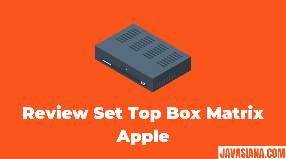 Review Set Top Box Matrix Apple