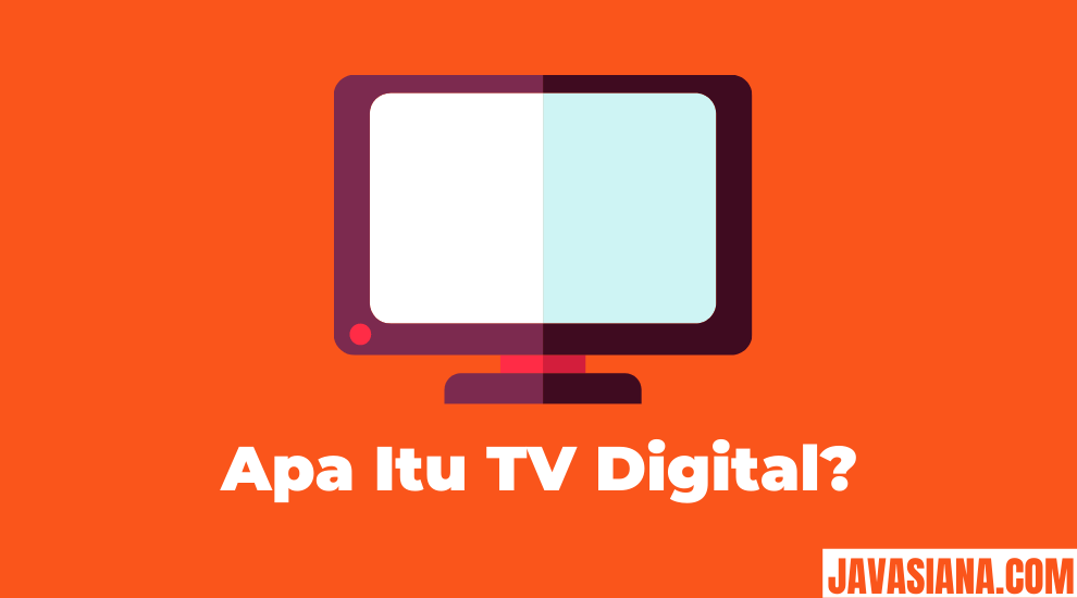 Apa itu TV Digital