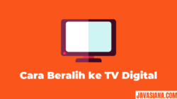 Cara Beralih ke TV Digital